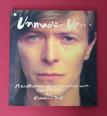 Lot 116 - Edward Bell, Unmade Up...Recollections of a Friendship with David Bowie