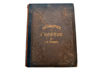 Lot 89 - PROUT, J S, Antiquities of Chester