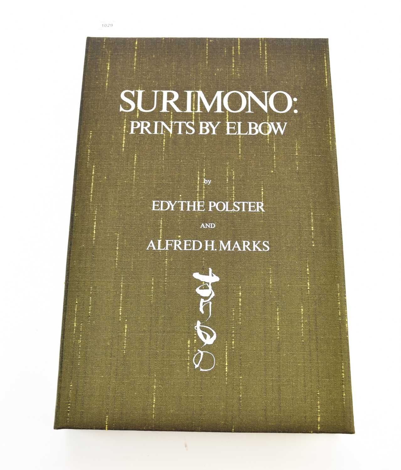 Lot 1029 - POLSTER, Edythe and MARKS, Alfred H. Surimono: Prints by Elbow