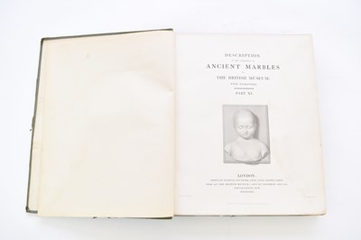 Lot 1068 - A DESCRIPTION OF THE COLLECTION OF ANCIENT MARBLES in the British Museum.  Parts 1 - 11, 1812 - 1861.  4to