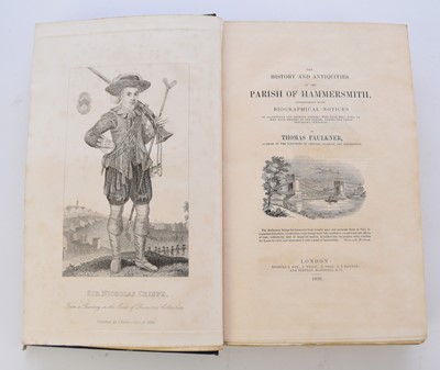 Lot 2 - FAULKNER, Thomas, History and Antiquities of the Parish of Hammersmith, 1839. Later blue cloth, covers marked; with