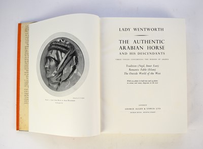 Lot 112 - LADY WENTWORTH, The Authentic Arabian Horse and his Descendants