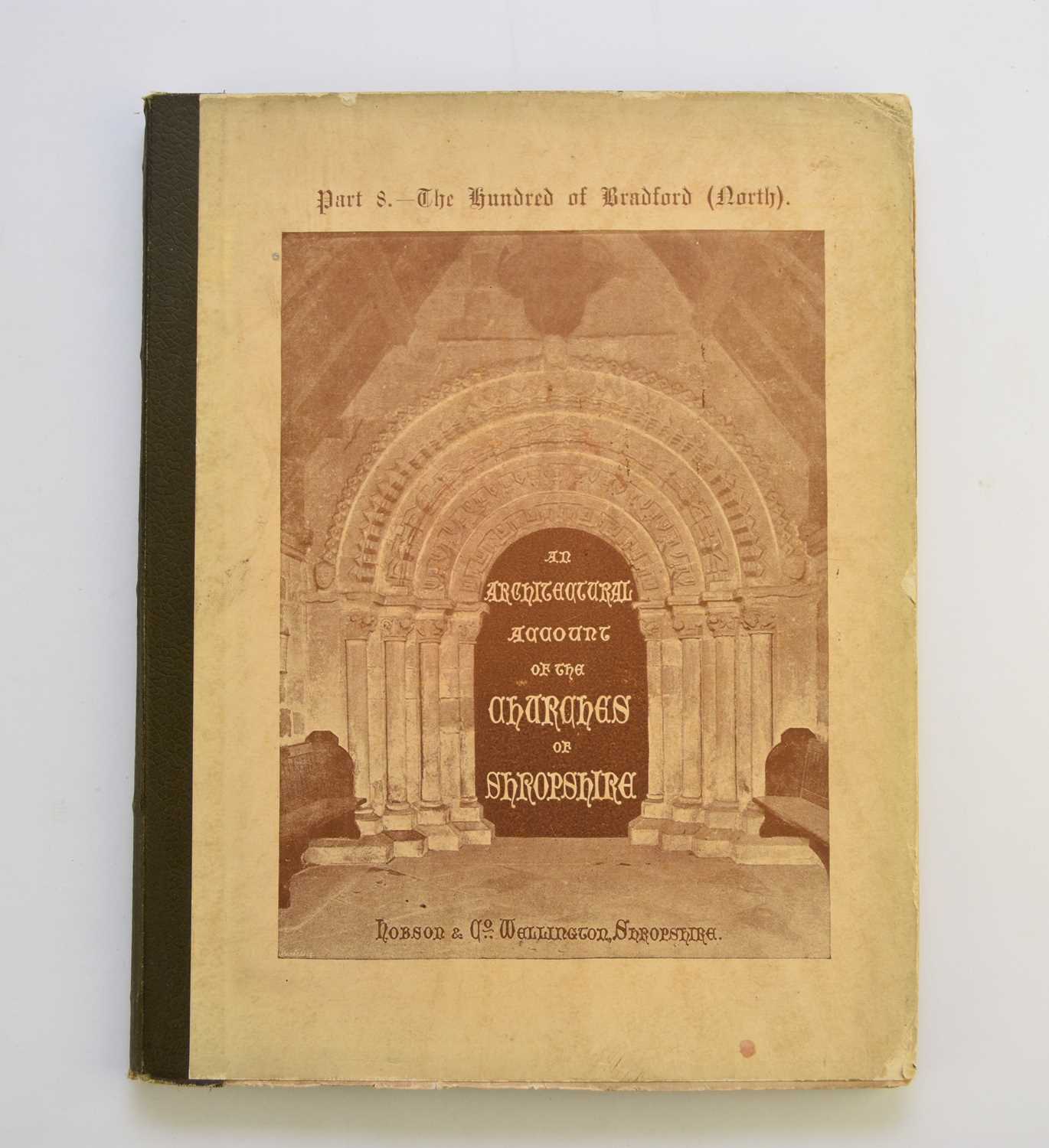 Lot 81 - CRANAGE, DHS, An Architectural Account of the Churches of Shropshire, parts 2-8 only, 1895-1906.
