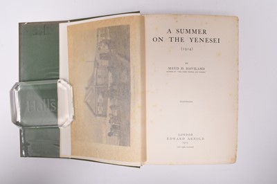 Lot 27 - HAVILAND, Maud D, A Summer on the Yenesei. Edward Arnold, 1915. 1st edition in d/w