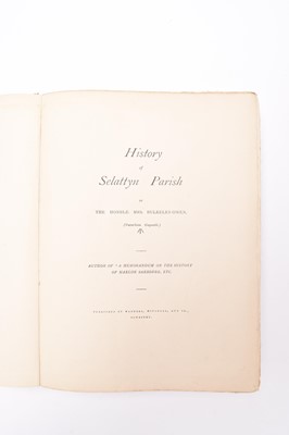 Lot 20 - BULKELEY-OWEN, The Hon Mrs, History of Selattyn Parish. 4to, Oswestry c 1895. With other books on Oswestry and Shropshire (11) (box)
