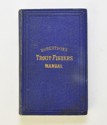 Lot 53 - ROBERTSON, J, of Leith. Angling Streams and Angling Quarters in the Scottish Lowlands.