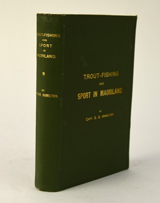 Lot 86 - HAMILTON, GD, Trout-Fishing and Sport in Maoriland, 1st edn, Wellington, New Zealand 1904. 1st edn.