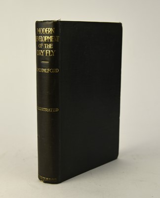 Lot 90 - HALFORD, Frederic M, Modern Development of the Dry Fly and The Dry-Fly Man's Handbook
