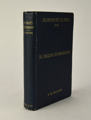 Lot 104 - HALFORD, Frederic M, An Angler's Autobiography. 1st edn 1903.