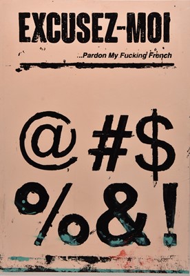 Lot 18 - Mr Controversial (contemporary) Excusez-Moi...Pardon My Fucking French (Yellow/Blue)